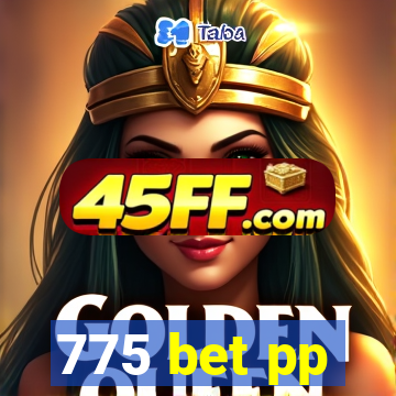 775 bet pp
